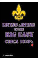 Living and Dying in the big Easy Circa 1970's