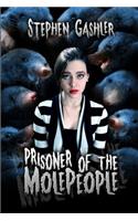 Prisoner of the Molepeople
