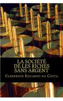 La Societe de les Riches Sans Argent