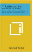 Mathematical Analysis of Logic: Being an Essay Towards a Calculus of Deductive Reasoning (1847)