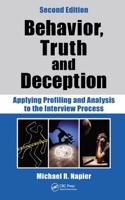 Behavior, Truth and Deception: Applying Profiling and Analysis to the Interview Process: Applying Profiling and Analysis to the Interview Process