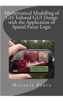 Mathematical Modelling of GIS Tailored GUI Design: with the Application of Spatial Fuzzy Logic
