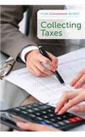 Collecting Taxes: (How Government Works)
