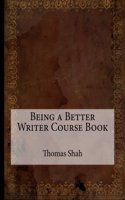Being a Better Writer Course Book