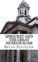 Sprocket and the Great Museum Scam