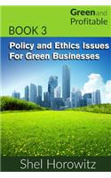 Policy and Ethics Issues for Green Businesses