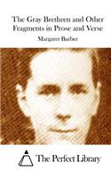 Gray Brethren and Other Fragments in Prose and Verse