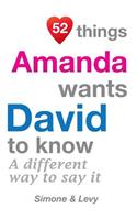 52 Things Amanda Wants David To Know: A Different Way To Say It