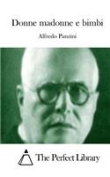 Donne madonne e bimbi: (Italian)