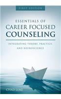 Essentials of Career Focused Counseling