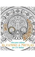 El camino a Mictlán: Libro para colorear(Spanish)