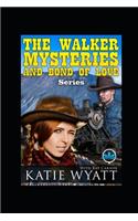 The Walker Mysteries and Bond Of Love Series