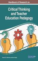 Handbook of Research on Critical Thinking and Teacher Education Pedagogy