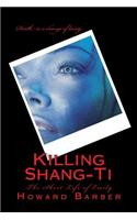 Killing Shang-Ti: The Short Life of Emily