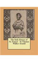 little flowers of St. Francis by Thomas Walker Arnold