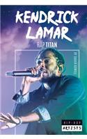 Kendrick Lamar: Rap Titan(Hip-Hop Artists)