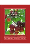 Survive as a Woman Fruit, and Fruit Desserts