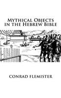 Mythical Objects in the Hebrew Bible