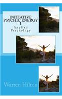 Initiative Psychic Energy I: Applied Psychology