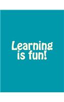 Learning is fun!