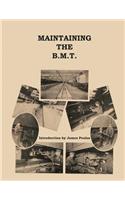 Maintaining the B.M.T.