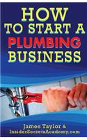 How to Start a Plumbing Business