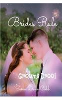 Brides Rule Grooms Drool