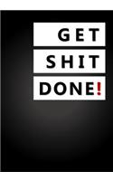 Get Shit Done!: To Do Notepad, Planner and Journal
