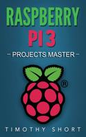 Raspberry Pi 3: Projects Master