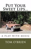 Put Your Sweet Lips...