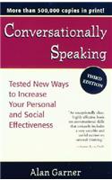 Conversationally Speaking: Tested New Ways to Increase Your Personal and Social Effectiveness, Updated 2021 Edition: Tested New Ways to Increase Your Personal and Social Effectiveness(English)