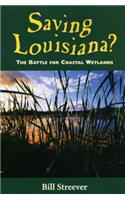 Saving Louisiana? the Battle for Coastal Wetlands