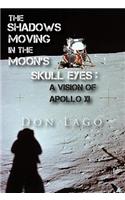 Shadows Moving in the Moon's Skull Eyes: An Appreciation of Apollo XI