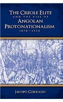 The Creole Elite and the Rise of Angolan Protonationalism