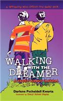 Walking with the Dreamer