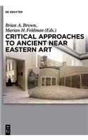 Critical Approaches to Ancient Near Eastern Art