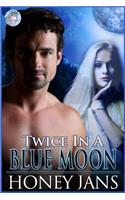 Twice In A Blue Moon