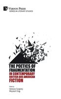 The Poetics of Fragmentation in Contemporary British and American Fiction