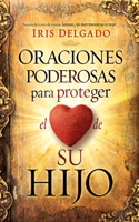 Oraciones poderosas para proteger el corazón de su hijo / Powerful Prayers to Protect the Heart of Your Child