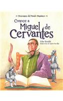Conoce a Miguel de Cervantes ( Get to Know Miguel de Cervantes ) Spanish Edition