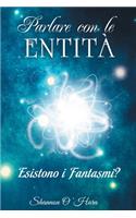 Parlare con le Entità - Talk to the Entities Italian: (Italian)