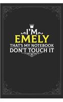 I'm Emely that's my notebook don't touch it: Lined notebook / Journal Gift, 121 pages Soft Cover, Matte finish / best gift for Emely