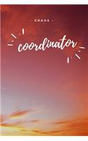 Chaos Coordinator Notebook Birthday Gift: Lined Notebook / Journal Gift, 100 pages 6×9 Soft cover Matte Finish