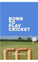 Born To Play Cricket - Notebook