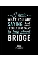 I Hear What You Are Saying I Really Just Want To Talk About Bridge 2020 Planner