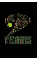 I care about is tennis
