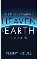 Secrets of Praying Heaven and Earth Together