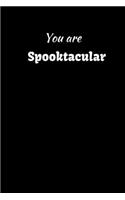 You Are Spooktacular: Small / Medium Lined A5 Notebook (6" x 9") - Halloween Notebook Present, Alternative Gift to a Card, Silly, Funny Banter Writing Stationary Joke Pla