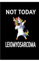 Not Today Leiomysosarcoma: Awareness Gratitude Journal 366 Pages 6" x 9" Notebook