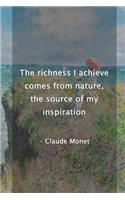 The Richness I Achieve Comes From Nature, The Source Of My Inspiration. Claude Monet: Monet Notebook Journal Composition Blank Lined Diary Notepad 120 Pages Paperback People